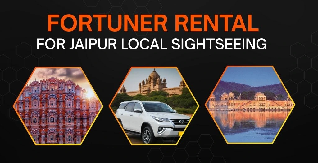 Fortuner Rental for Jaipur Local Sightseeing