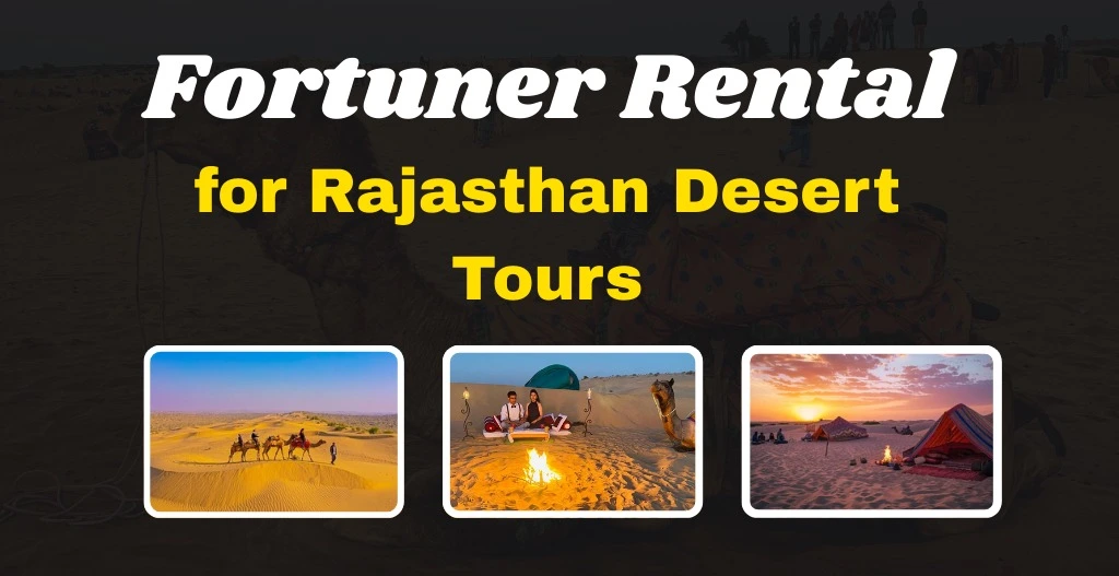 Fortuner Rental for Rajasthan Desert Tours
