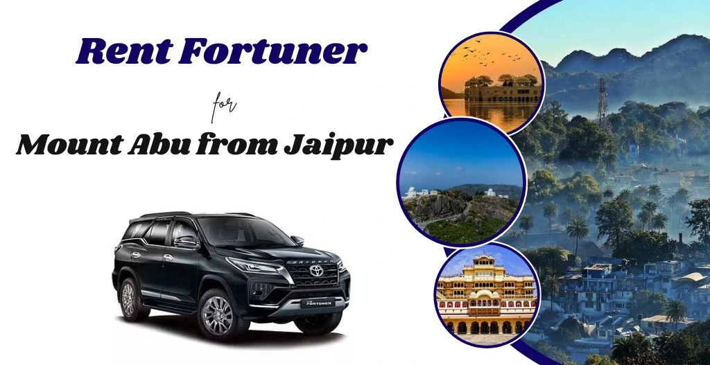 Rent Fortuner for Mount Abu from Jaipur